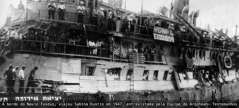 A bordo do Navio Êxodos, viajou Sabina Kustin em 1947